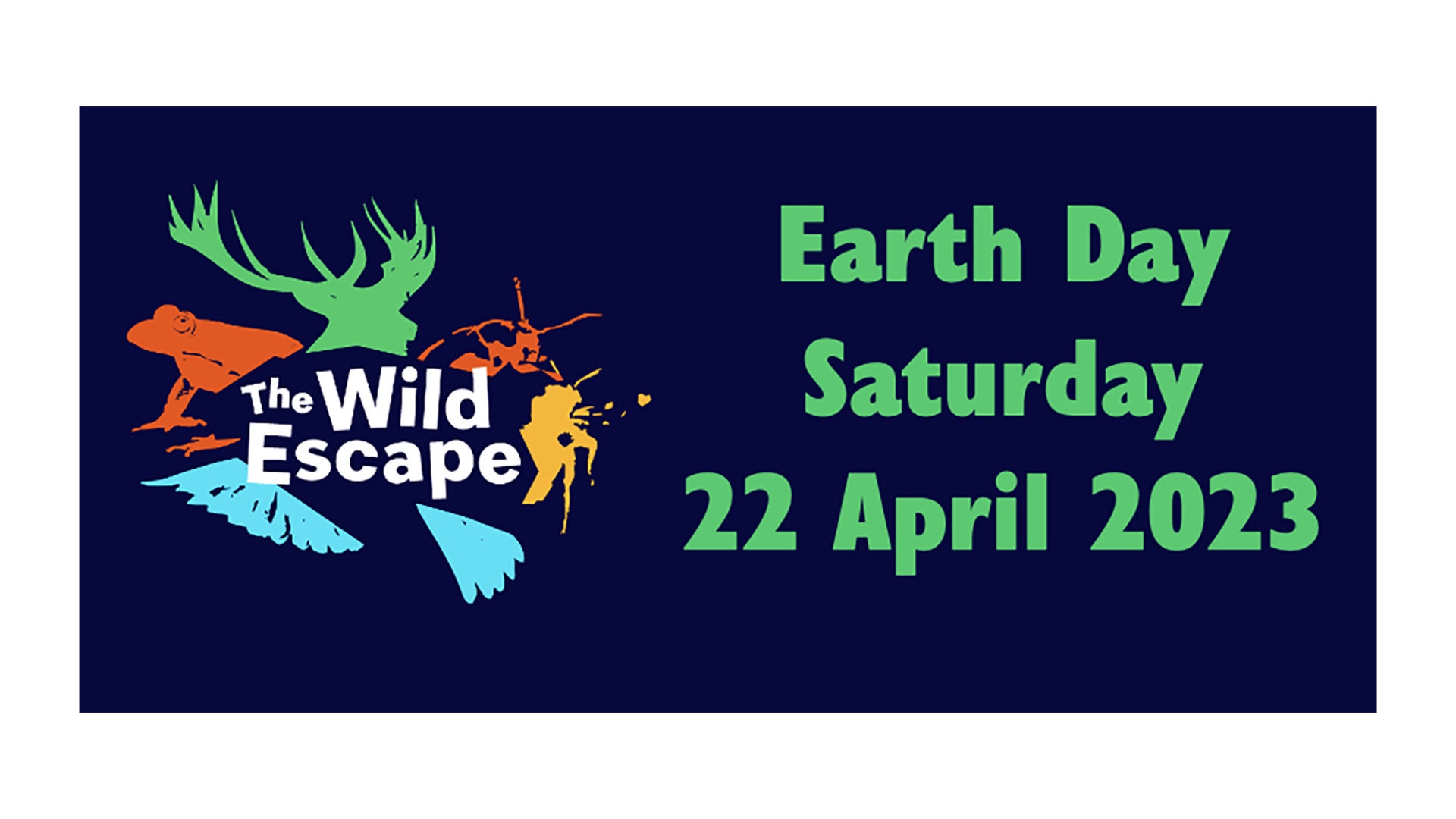 Earth Day Saturday 22nd April in green font on a navy background